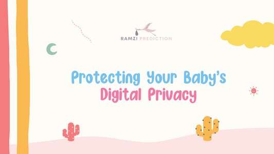 Tips for Protecting Your Baby's Digital Privacy | Ramzi Prediction